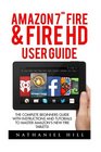 Amazon 7 Fire  Fire HD User Guide The Complete Beginners Guide With Instructions And Tutorials To Master Amazon's New Fire Tablets
