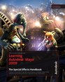 Learning Autodesk Maya 2009 The Special Effects Handbook Official Autodesk Training Guide