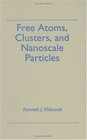 Free Atoms Clusters and Nanoscale Particles