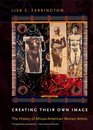 Creating Their Own Image The History of AfricanAmerican Women Artists