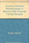 Country Kitchens Remembered A Memoir With Favorite Family Recipes