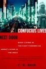 Confucius Lives Next Door : What Living in the East Teaches Us About Living in the West