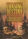 Chasing Destiny A Western Story
