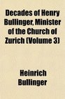 Decades of Henry Bullinger Minister of the Church of Zurich