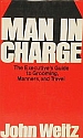 Man in charge;: The executive's guide to grooming, manners, and travel