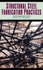 Structural Steel Fabrication Practices