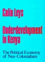 Underdevelopment in Kenya The Political Economy of NeoColonialism 19641971