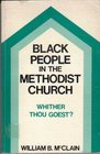 Black People in the Methodist Church Whither Thou Goest