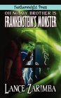 Oh No MyBrother Is Frankenstein's Monster