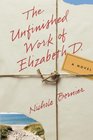 The Unfinished Work of Elizabeth D A Novel