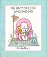 The Baby Blue Cat who Said No