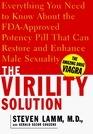 The Virility Solution Everything You Need to Know About the Medically Proven Potency Pill That Can Restore and Enhance Male Sexuality