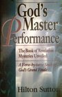 God's Master Performance: The Book of Revelation Mysteries Unveiled a Verse-By-Verse Study of God's Grand Finale