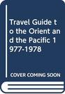 Travel Guide to the Orient and the Pacific 19771978