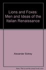 Lions and foxes men and ideas of the Italian Renaissance