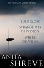 Anita Shreve Omnibus Eden Close Strange Fits of Passion Where or When
