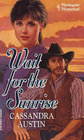 Wait for the Sunrise (Harlequin Historical, No 190)