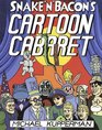 Snake 'n' Bacon's Cartoon Cabaret