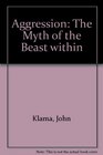 Aggression The Myth of the Beast Within