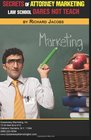 Secrets of Attorney Marketing Law School Dares Not Teach