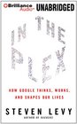 In The Plex How Google Thinks Works and Shapes Our Lives