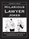 Hilarious Lawyer Jokes An Illustrated Caseload of Jurisprudential Jests