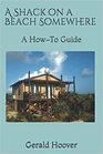 A Shack on a Beach Somewhere A HowTo Guide