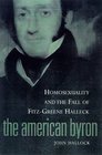 The American Byron Homosexuality and the Fall of FitzGreene Halleck