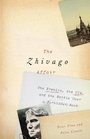 The Zhivago Affair The Kremlin the CIA and the Battle Over a Forbidden Book