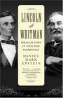 Lincoln and Whitman  Parallel Lives in Civil War Washington