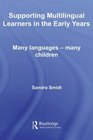 Supporting Multilingual Learners in the Early Years Many Languages  Many Children