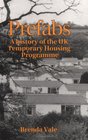 Prefabs The History of the Uk Temporary Housing Programme