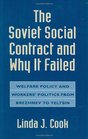 The Soviet Social Contract and Why It Failed  Welfare Policy and Workers Politics from Brezhnev to Yeltsin