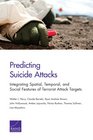 Predicting Suicide Attacks Integrating Spatial Temporal and Social Features of Terrorist Attack Targets