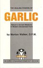 The Healing Powers of Garlic: Nature's Ancient Medicine in Modern,Deodorized Form