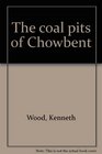 The coal pits of Chowbent