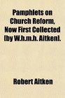 Pamphlets on Church Reform Now First Collected