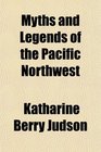 Myths and Legends of the Pacific Northwest