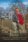 Truth Tells Twice The Life of a Buchan Farm