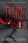 Dark Visions A Collection of Modern Horror  Volume One