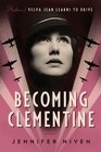 Becoming Clementine A Novel