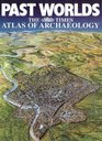 Past Worlds The Times Atlas of Archaeology
