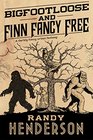 Bigfootloose and Finn Fancy Free