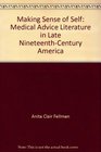 Making Sense of Self Medical Advice Literature in Late NineteenthCentury America