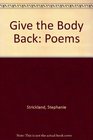 Give the Body Back Poems