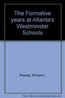 The Formative years at Atlanta's Westminster Schools