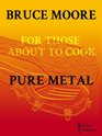 For Those About To Cook Pure Metal