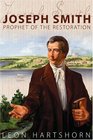 Joseph Smith Prophet of the Restoration