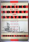Making of the Soviet System Essays on the Social History of Interwar Russia