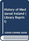 History of Mediaeval Ireland